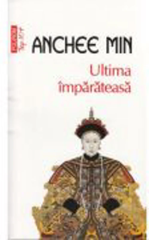Ultima imparateasa - Anchee Min
