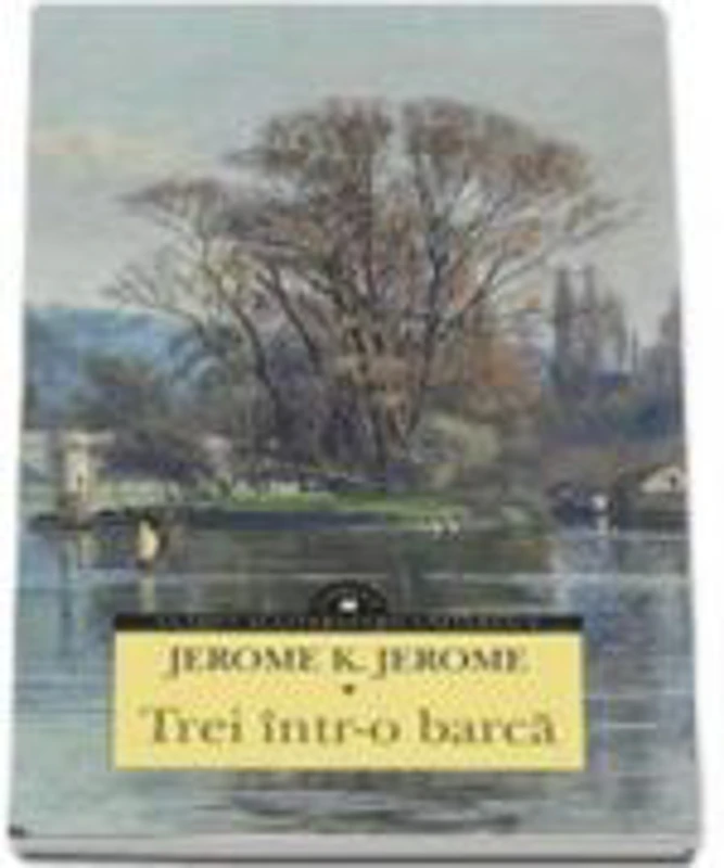 Jerome K. Jerome, Trei intr-o barca