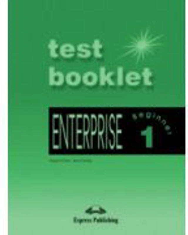 Enterprise 1 Beginner, Test Booklet, Curs de limba engleza - Virginia Evans