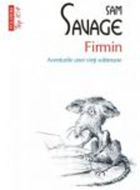 Firmin. Aventurile unei vieti subterane - Sam Savage