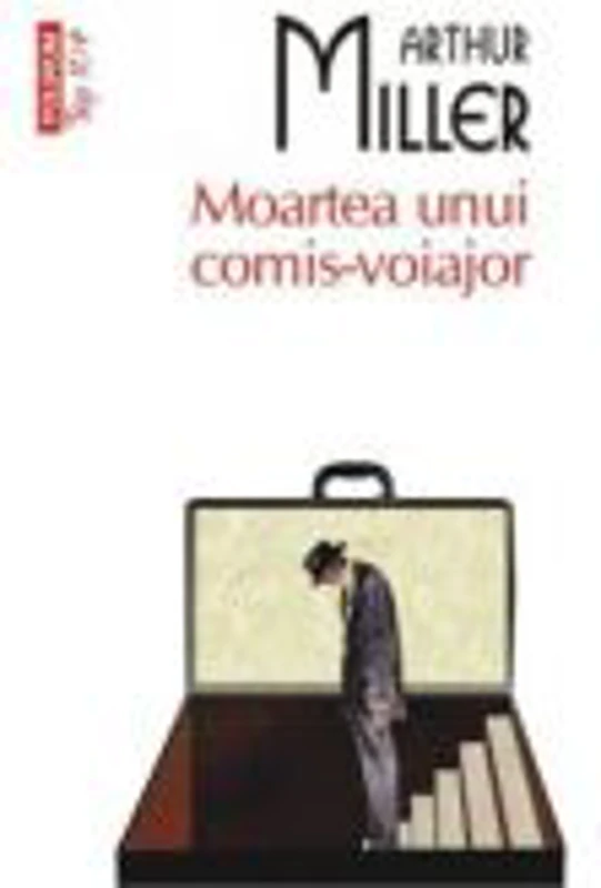 Moartea unui comis-voiajor - Arthur Miller