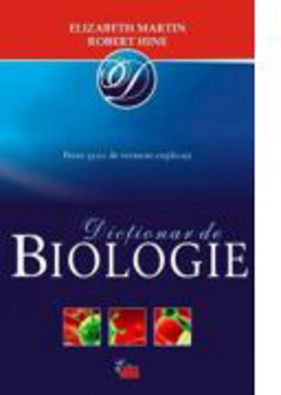 Dictionar de biologie - Elizabeth A. Martin, Robert S Hine