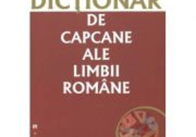 Dictionar de capcane ale limbii romane - Rodica Lazarescu