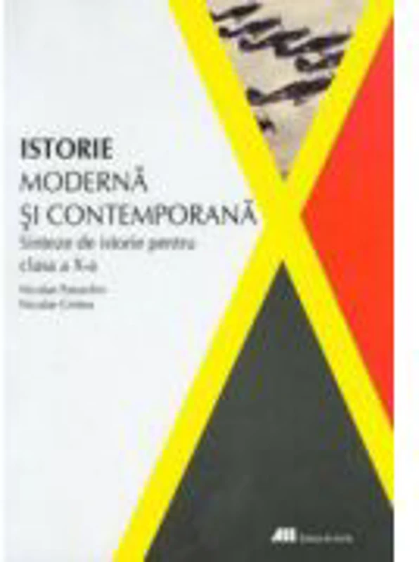 Istorie moderna si contemporana. Sinteze de istorie pentru clasa a X-a - Niculae Paraschiv