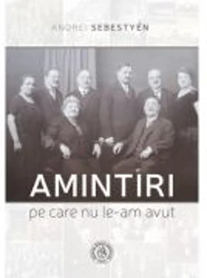 Amintiri pe care nu le-am avut - Andrei Sebestyen