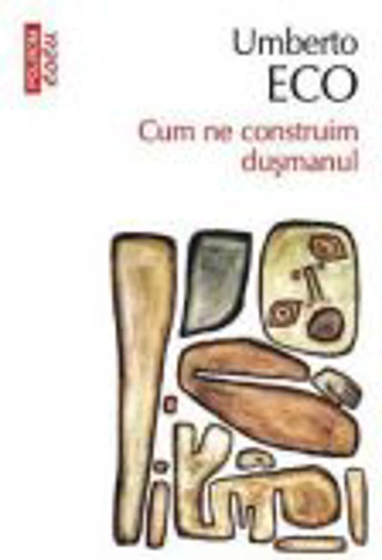 Cum ne construim dusmanul - Umberto Eco (Colectia Top 10)