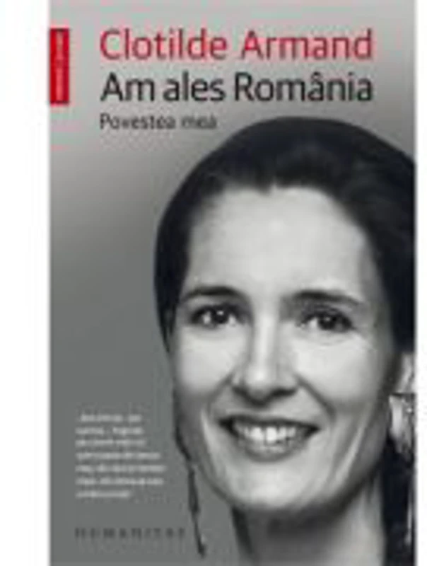 Am ales Romania. Povestea Mea - Clotilde Armand