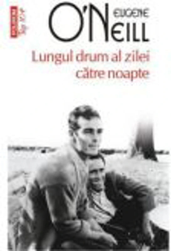 Lungul drum al zilei catre noapte - Eugene O'Neill