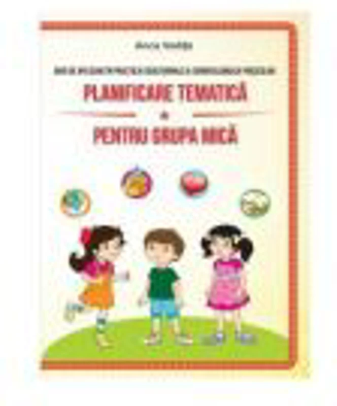 Planificare tematica pentru grupa mica - Anca Vodita