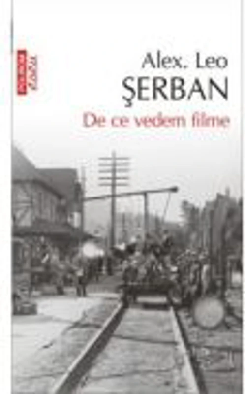 De ce vedem filme - Alex Leo Serban