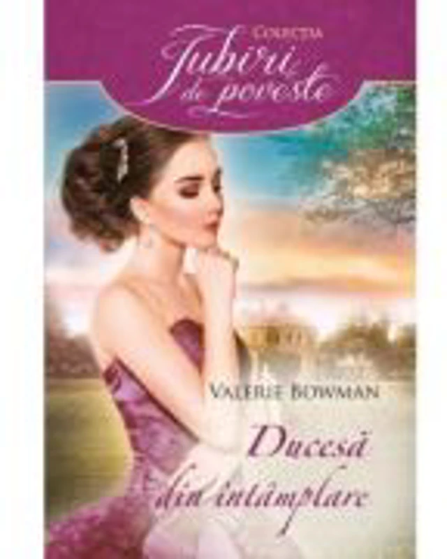 Ducesa din intamplare - Valerie Bowman