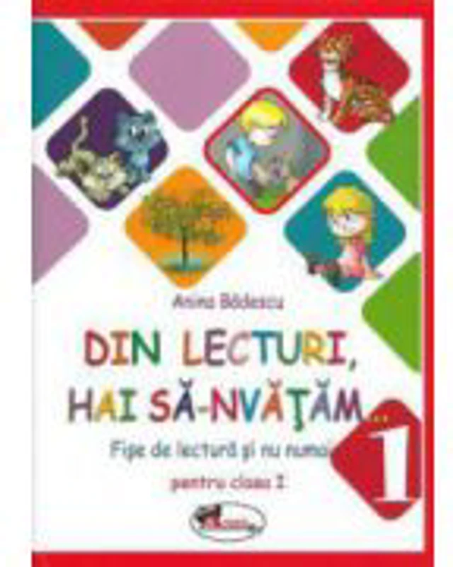 Din lecturi, hai sa-nvatam... Fise de lectura si nu numai pentru clasa I