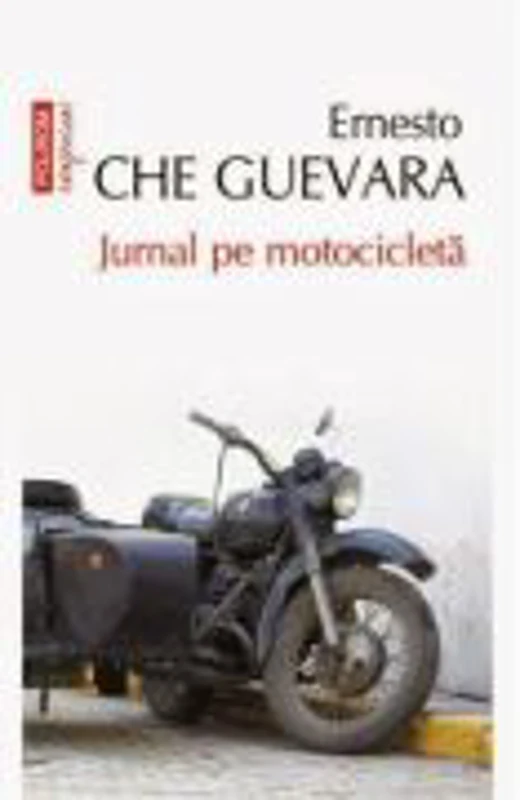 Jurnal pe motocicleta - Ernesto Che Guevara