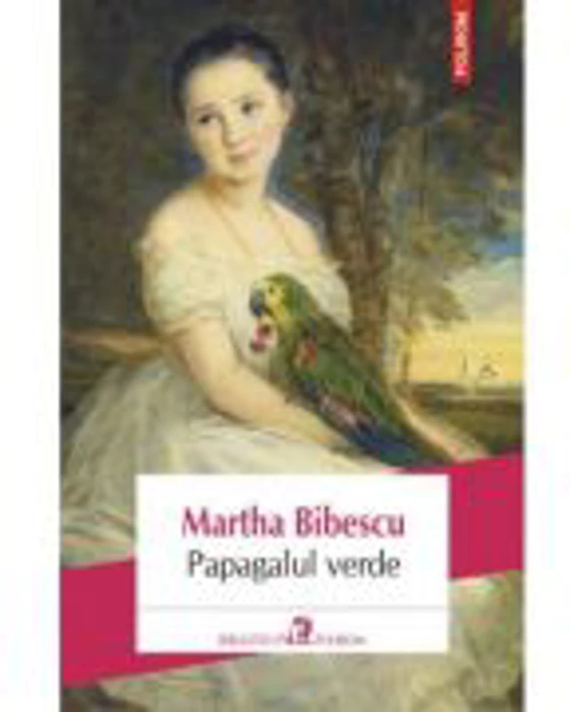 Papagalul verde - Martha Bibescu