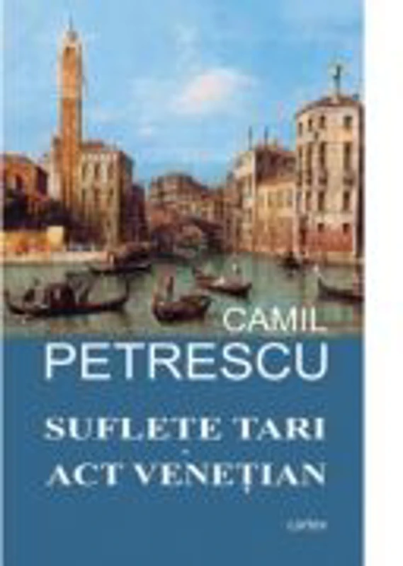 Suflete tari. Act Venetian (Camil Petrescu)