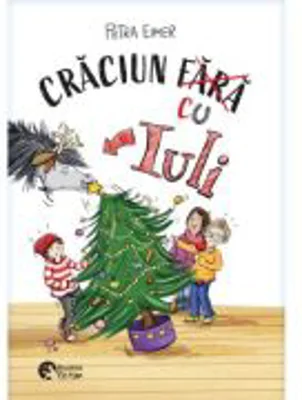 Nu vreau un cal 2. Craciunul cu Iuli - Petra Eimer