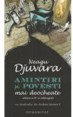 Amintiri si povesti mai deocheate - Neagu Djuvara