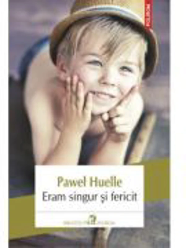 Eram singur si fericit - Pawel Huelle