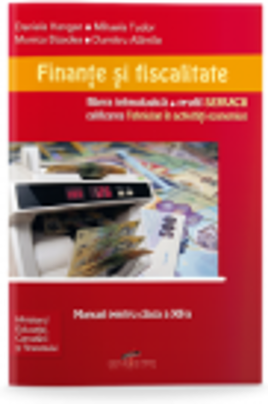 Manual pentru clasa a 12-a. Finante si fiscalitate, calificare profesionala in activitati economice, filiera tehnologica, profil servicii - Daniela Ha