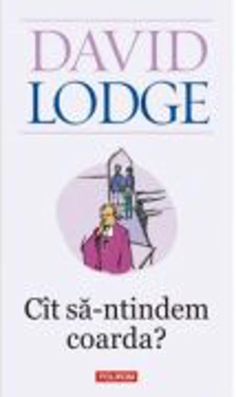 Cit sa-ntindem coarda? - David Lodge