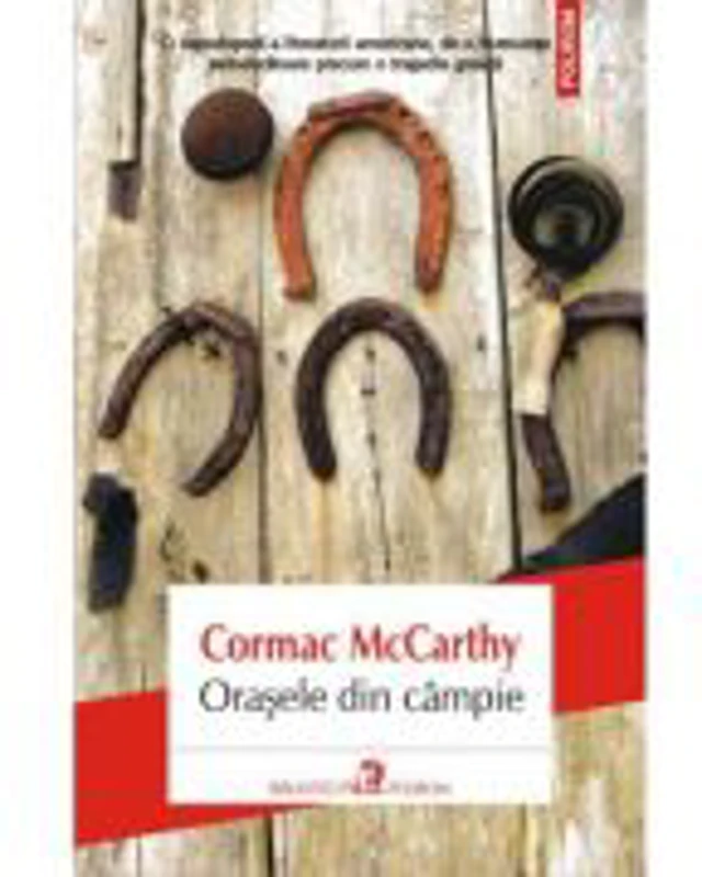 Orasele din cimpie - Cormac McCarthy
