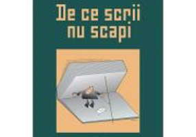 De ce scrii nu scapi
