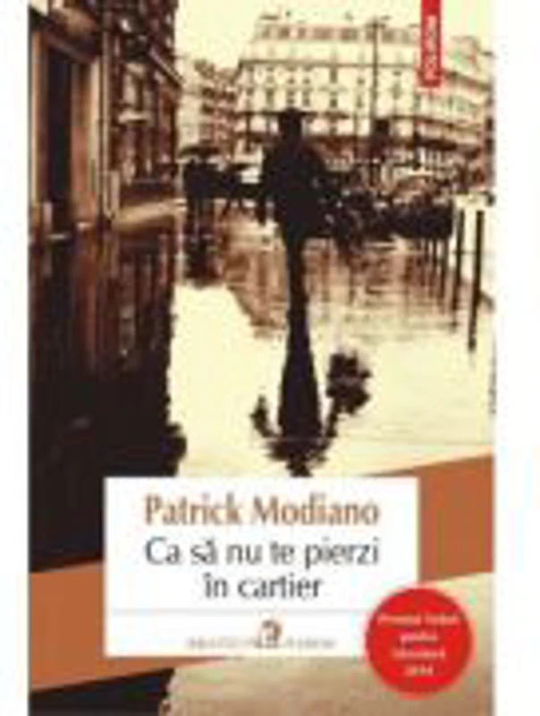 Ca sa nu te pierzi in cartier - Patrick Modiano