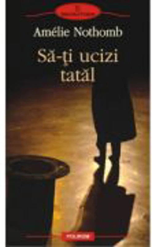 Sa-ti ucizi tatal - Amelie Nothomb