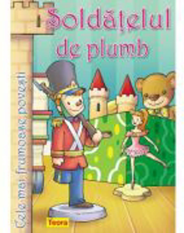 Cele mai frumoase povesti. Soldatelul de plumb