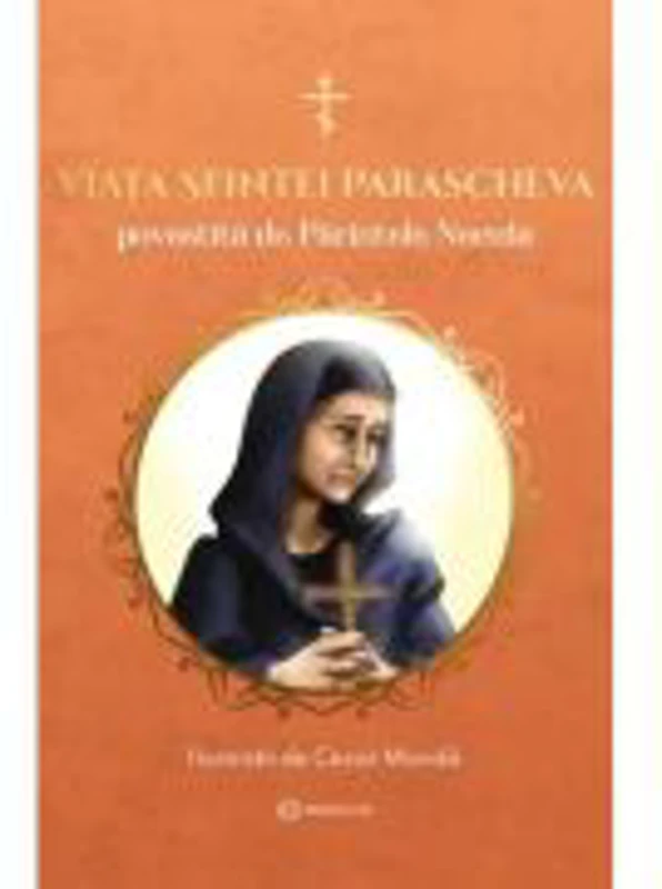 Viata Sfintei Parascheva povestita de Parintele Necula