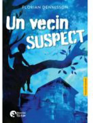 Un vecin suspect - Florian Dennisson