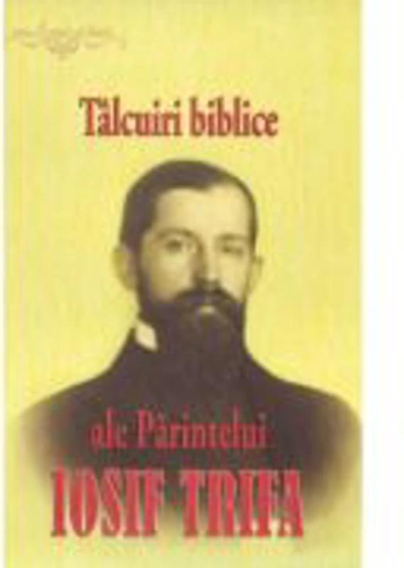 Talcuiri biblice ale Parintelui Iosif Trifa