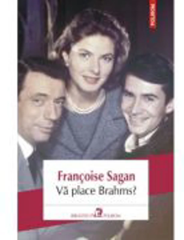 Va place Brahms? - Francoise Sagan