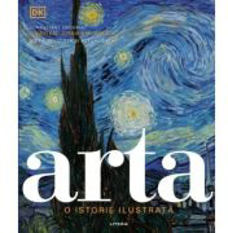 Arta. O istorie ilustrata. Editie revizuita si actualizata - DK