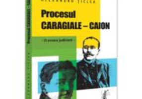 Procesul Caragiale - Caion. - O eroare judiciara - Alexandru Ticlea