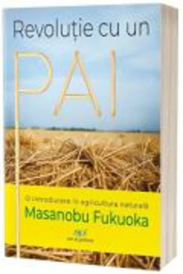 Revolutie cu un pai – Masanobu Fukuoka