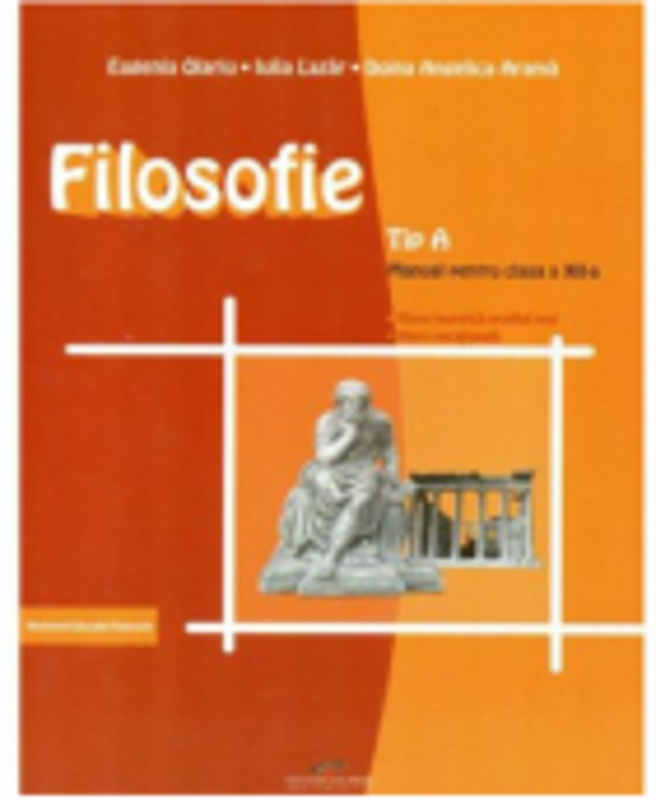 Manual Filosofie tip A pentru clasa a XII-a - Eugenia Olariu