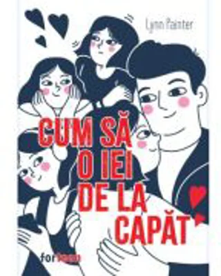 Cum sa o iei de la capat - Lynn Painter