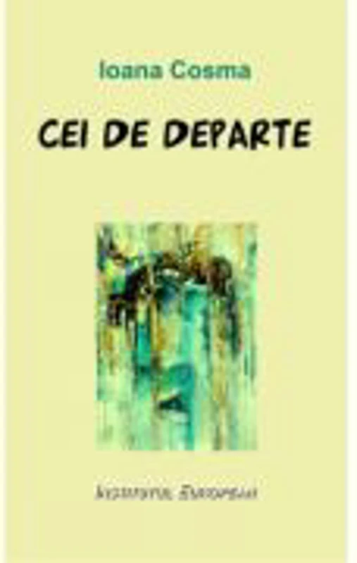 Cei de departe - Ioana Cosma