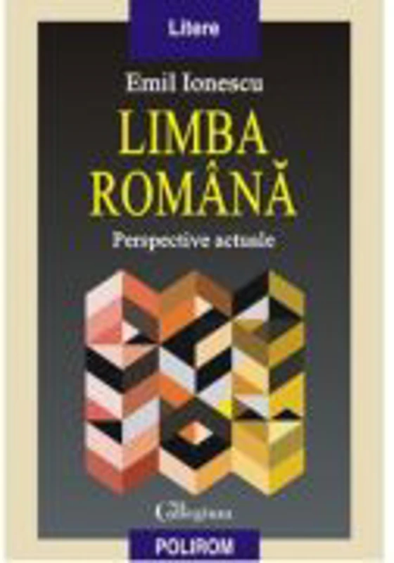 Limba romana. Perspective actuale - Emil Ionescu