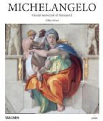 Introducere in arta. Michelangelo 1475–1564. Geniul universal al Renasterii - Gilles Néret