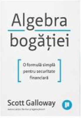 Algebra bogatiei - Scott Galloway
