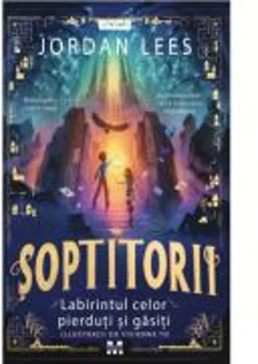 Soptitorii. Labirintul celor pierduti si gasiti - Jordan Lees