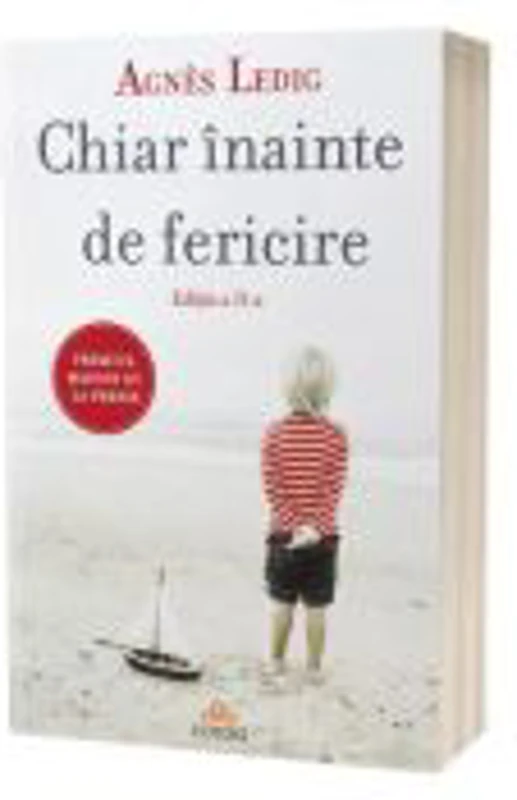 Chiar inainte de fericire. Editia 2 - Agnès Ledig