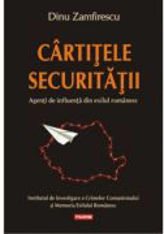 Cirtitele Securitatii. Agenti de influenta din exilul romanesc - Dinu Zamfirescu