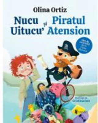 Nucu Uitucu’ si piratul Atension - Olina Ortiz