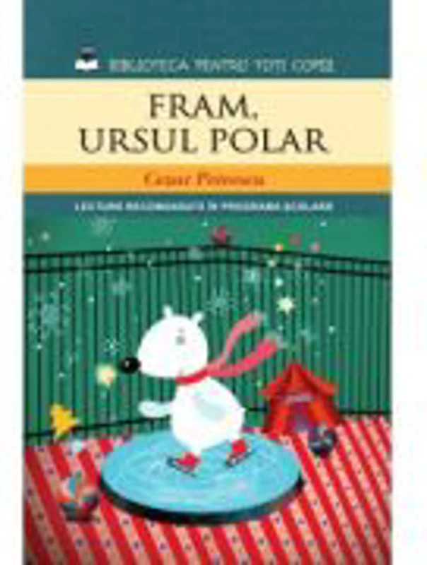 Fram, ursul polar (reeditare) - Cezar Petrescu