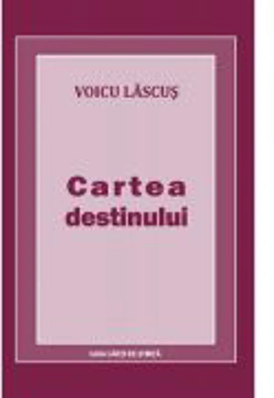 Cartea destinului - Voicu Lascus