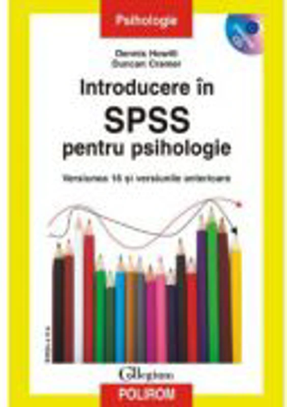 Introducere in SPSS pentru psihologie. Versiunea 16 si versiunile anterioare - Duncan Cramer, Dennis Howitt