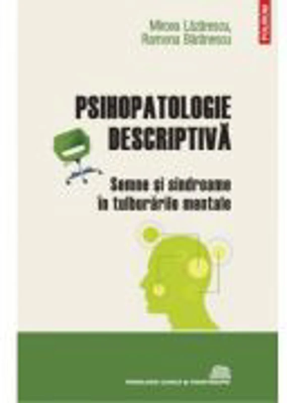 Psihopatologie descriptiva: semne si sindroame in tulburarile mentale - Mircea Lazarescu, Ramona Baransescu